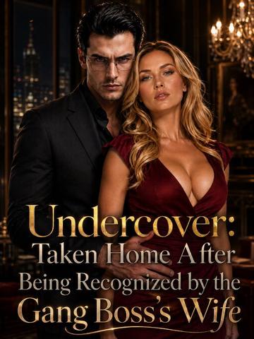 Poster Undercover: Taken Home After Being Recognized by the Gang Boss's Wife